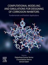 Computational Modelling and Simulations for Designing of Corrosion Inhibitors