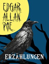 Edgar Alan Poe: Erzählungen (Das verräterische Herz, Der Untergang des Hauses Usher, Die Grube und das Pendel, Die Maske des Roten Todes, Der Doppelmord in der Rue Morgue, Das Fass Amontillado,...)