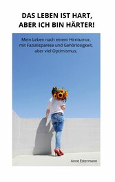 Das Leben ist hart, aber ich bin härter!