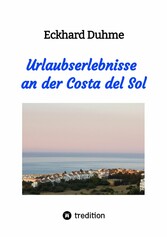 Urlaubserlebnisse an der Costa del Sol