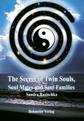 The Secret of Twin Souls, Soul Mates and Soul Families