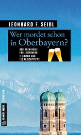 Wer mordet schon in Oberbayern?