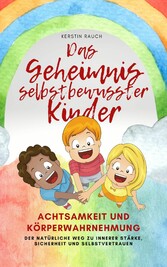 Das Geheimnis selbstbewusster Kinder