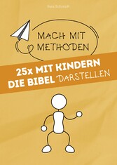 25x mit Kindern die Bibel darstellen