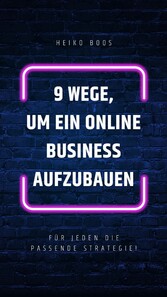 9 Wege um ein Online-Business aufzubauen