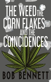 The Weed, The Corn Flakes & The Coincidences