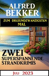 Zum dreiundzwanzigsten Mal zwei superspannende Strandkrimis Juli 2023