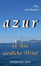 azur - das Blau unendlicher Weiten