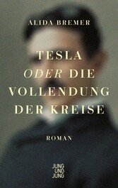 Tesla oder die Vollendung der Kreise