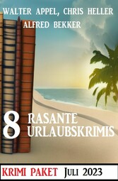 8 Rasante Urlaubskrimis Juli 2023: Krimi Paket