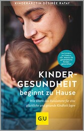 Kindergesundheit beginnt zu Hause