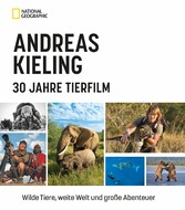 Andreas Kieling - 30 Jahre Tierfilm