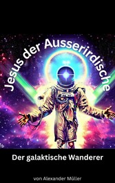 Jesus der Ausserirdische