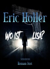 Eric Holler: Wo ist Lisa?