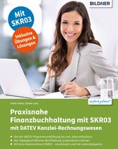 Praxisnahe Finanzbuchhaltung für SKR03 mit DATEV Kanzlei-Rechnungswesen