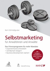 Selbstmarketing für Anwältinnen und Anwälte Das Fitnessprogramm für mehr Mandate