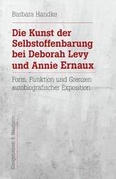 Die Kunst der Selbstoffenbarung bei Deborah Levy und Annie Ernaux