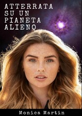 Atterrata su un Pianeta Alieno - Romanzo Scifi