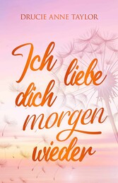 Ich liebe dich morgen wieder