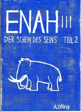 Enah: Der Schein des Seins - Teil 2