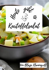 Heute gibt es - Kartoffelsalat