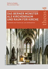 Das Berner Münster als Kirchenraum und Raum für Kirche