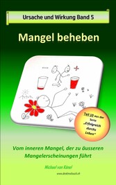 Ursache und Wirkung - Band 5: Mangel beheben