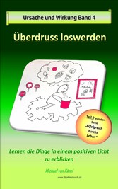 Ursache und Wirkung - Band 4: Überdruss loswerden