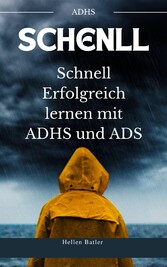 Schnell Erfolgreich lernen mit ADHS und ADS