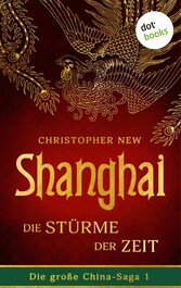 Shanghai - Die Stürme der Zeit