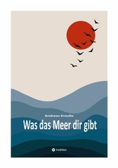 Was das Meer dir gibt