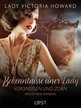 Bekenntnisse einer Lady: Vergnügen und Zorn - eine Zeitreise-Romanze