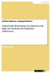 Numerische Bewertung von Optionen mit Hilfe der Methode der Endlichen Differenzen