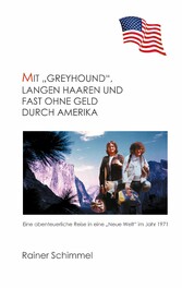 Mit &quot;Greyhound&quot;, langen Haaren und fast ohne Geld durch Amerika