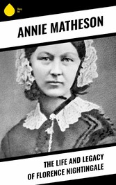 The Life and Legacy of Florence Nightingale