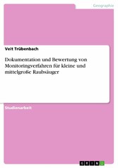 Dokumentation und Bewertung von Monitoringverfahren für  kleine und mittelgroße Raubsäuger