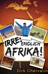 Irre, endlich Afrika!