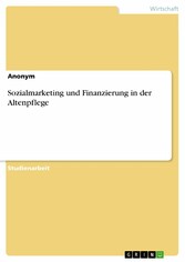 Sozialmarketing und Finanzierung in der Altenpflege