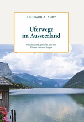 Uferwege im Ausseerland - Wandern und genießen an Seen, Flüssen und auf Bergen