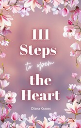 111 Steps to open the Heart