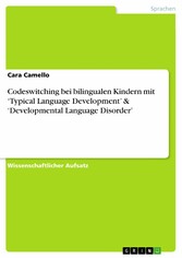 Codeswitching bei bilingualen Kindern mit 'Typical Language Development' & 'Developmental Language Disorder'