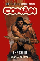 The Heroic Legends Series - Conan: The Child