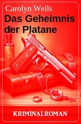 Das Geheimnis der Platane: Kriminalroman