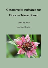 Gesammelte Aufsätze zur Flora im Trierer Raum