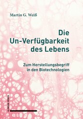 Die Un-Verfügbarkeit des Lebens