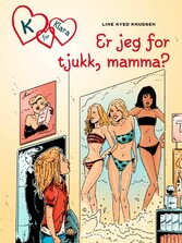 K for Klara 14 - Er jeg for tjukk, mamma?