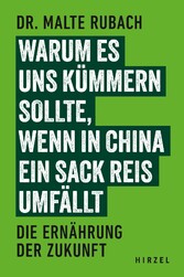 Warum es uns kümmern sollte, wenn in China ein Sack Reis umfällt