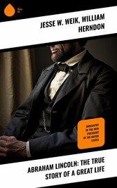 Abraham Lincoln: The True Story of a Great Life