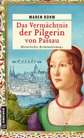 Das Vermächtnis der Pilgerin von Passau