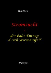 Stromsucht - Autismus, Asperger-Syndrom, Cyberattacke, Hackerangriff, Stromausfall, Energiekrise, Verkehrschaos, E-Auto, E-Bike, manuelle Fertigkeiten, Handyausfall, kein Internet